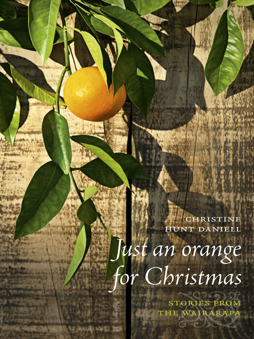 Title details for Just an Orange for Christmas by Christine Hunt Daniell - Available